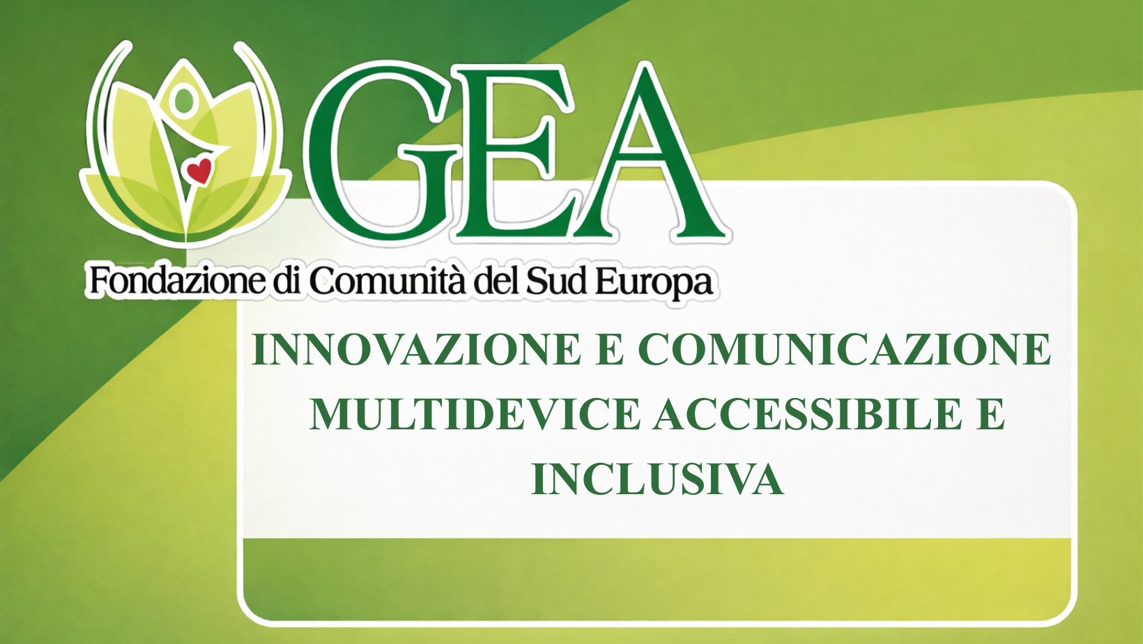 INNOVAZIONE E COMUNICAZIONE MULTIDEVICE ACCESSIBILE E INCLUSIVA